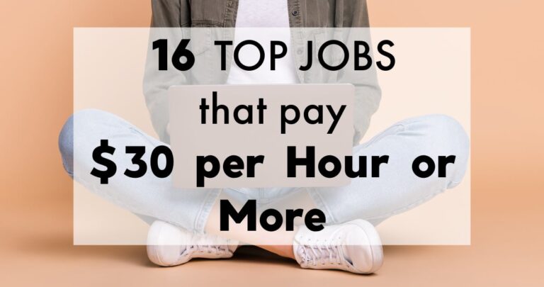 16 Top Jobs That Pay $30 An Hour or More in 2023