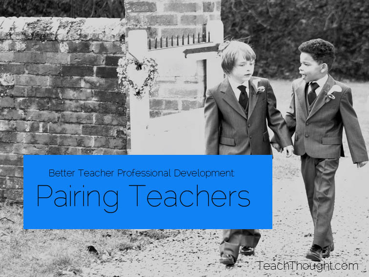 Better Teacher Professional Development: Pairing Teachers